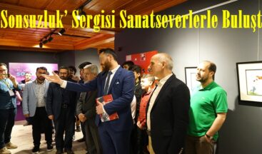 ‘Sonsuzluk’ Sergisi Sanatseverlerle Buluştu.