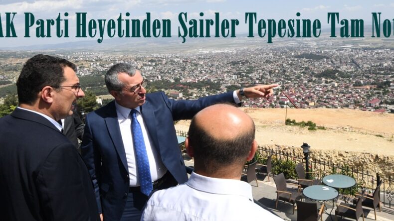 AK Parti Heyetinden Şairler Tepesine Tam Not.