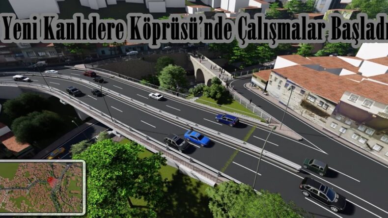 Yeni Kanlıdere Köprüsü’nde Çalışmalar Başladı.