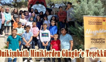 Onikişubatlı Miniklerden Güngör’e Teşekkür.