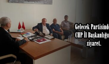 Gelecek Partisinden CHP İl Başkanlığına ziyaret.