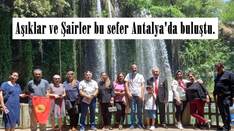 Aşıklar ve Şairler bu sefer Antalya’da buluştu.