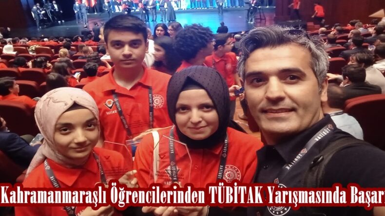Kahramanmaraşlı Öğrencilerinden TÜBİTAK Yarışmasında Başarı.
