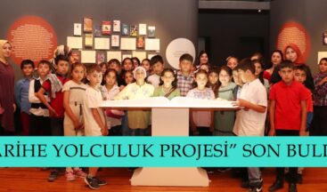 “TARİHE YOLCULUK PROJESİ” SON BULDU