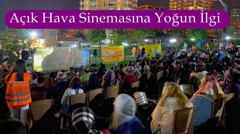 Açık Hava Sinemasına Yoğun İlgi.