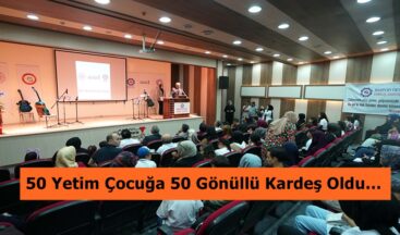 50 Yetim Çocuğa 50 Gönüllü Kardeş Oldu!