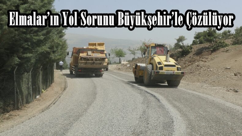 Elmalar’ın Yol Sorunu Büyükşehir’le Çözülüyor.