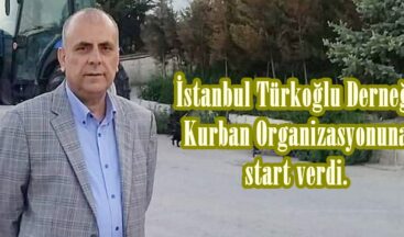 İstanbul Türkoğlu Derneği Kurban Organizasyonuna start verdi.