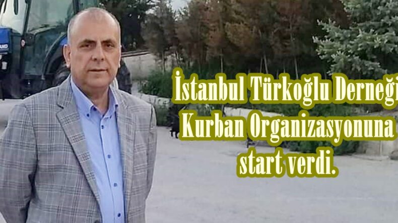 İstanbul Türkoğlu Derneği Kurban Organizasyonuna start verdi.