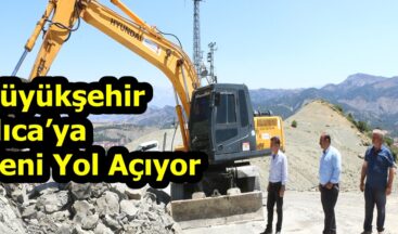 Büyükşehir Ilıca’ya Yeni Yol Açıyor.