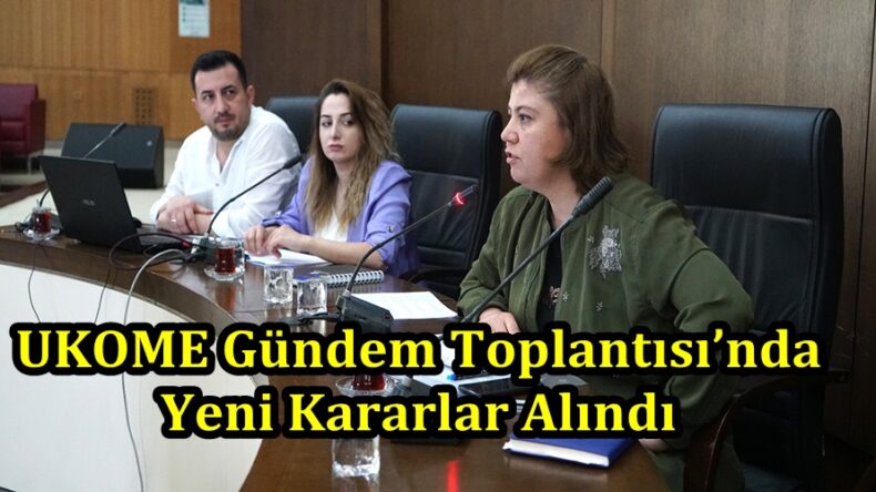 UKOME Gündem Toplantısı’nda Yeni Kararlar Alındı.