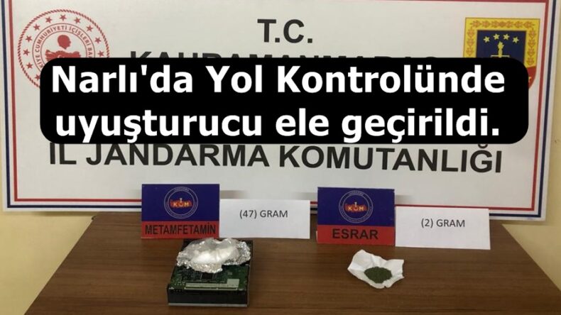Narlı’da Yol Kontrolünde uyuşturucu ele geçirildi.