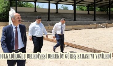 DULKADİROĞLU BELEDİYESİ DEREKÖY GÜREŞ SAHASI’NI YENİLEDİ.