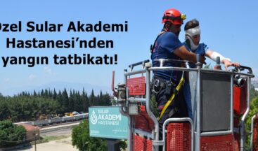 Özel Sular Akademi Hastanesi’nden yangın tatbikatı!