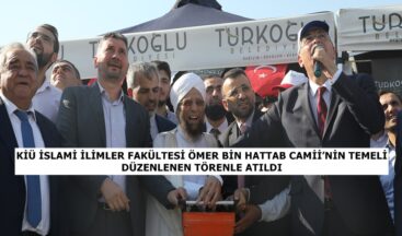 KİÜ İSLAMİ İLİMLER FAKÜLTESİ ÖMER BİN HATTAB CAMİİ’NİN TEMELİ DÜZENLENEN TÖRENLE ATILDI.