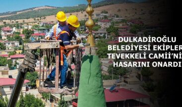 DULKADİROĞLU BELEDİYESİ EKİPLERİ TEVEKKELİ CAMİİ’NİN HASARINI ONARDI.