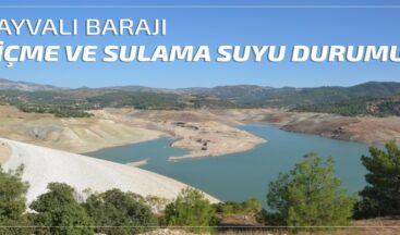 AYVALI BARAJI İÇME VE SULAMA SUYU DURUMU