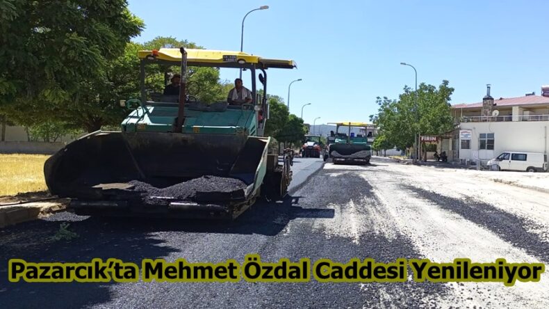 Pazarcık’ta Mehmet Özdal Caddesi Yenileniyor.