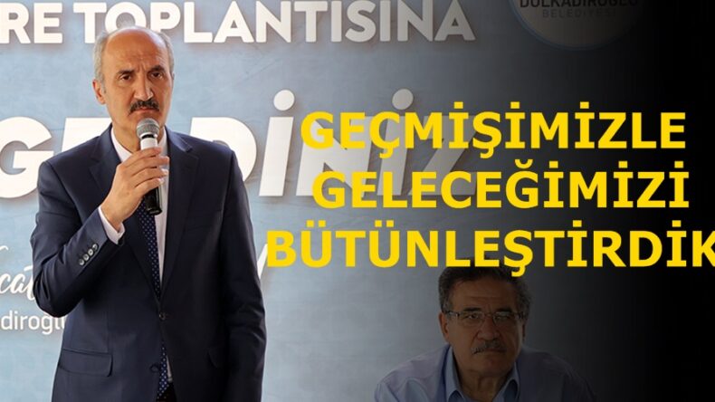 GEÇMİŞİMİZLE GELECEĞİMİZİ BÜTÜNLEŞTİRDİK.