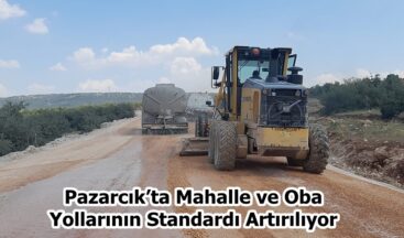 Pazarcık’ta Mahalle ve Oba Yollarının Standardı Artırılıyor.