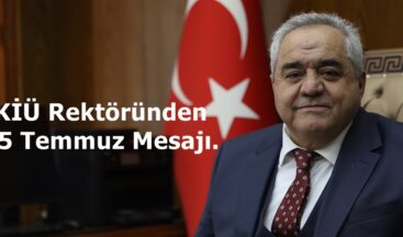 KİÜ Rektöründen 15 Temmuz Mesajı.