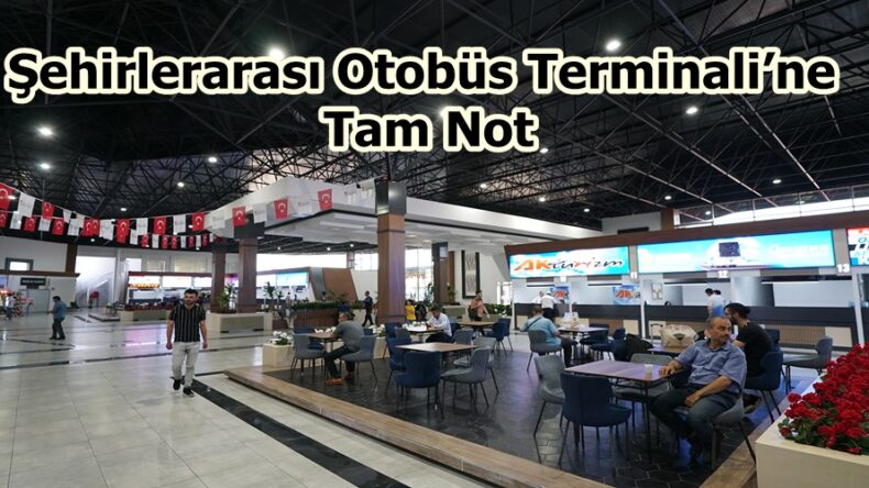 Şehirlerarası Otobüs Terminali’ne Tam Not.