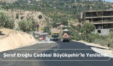 Şeref Eroğlu Caddesi Büyükşehir’le Yenilendi.