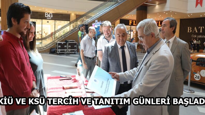 KİÜ VE KSÜ TERCİH VE TANITIM GÜNLERİ BAŞLADI