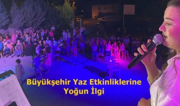 Büyükşehir Yaz Etkinliklerine Yoğun İlgi.