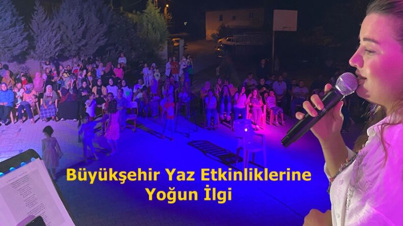 Büyükşehir Yaz Etkinliklerine Yoğun İlgi.