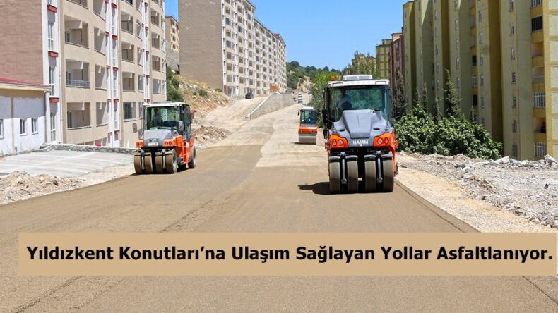 Yıldızkent Konutları’na Ulaşım Sağlayan Yollar Asfaltlanıyor.