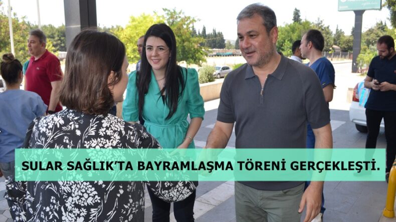 SULAR SAĞLIK’TA BAYRAMLAŞMA TÖRENİ GERÇEKLEŞTİ.