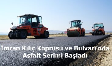 İmran Kılıç Köprüsü ve Bulvarı’nda Asfalt Serimi Başladı.