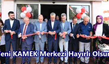 Yeni KAMEK Merkezi Hayırlı Olsun.