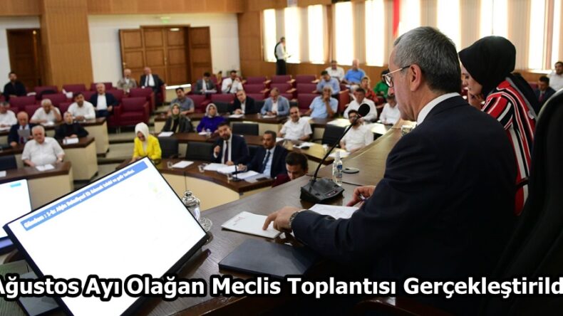 Ağustos Ayı Olağan Meclis Toplantısı Gerçekleştirildi.