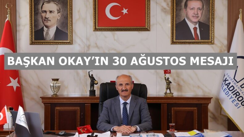 BAŞKAN OKAY’IN 30 AĞUSTOS MESAJI