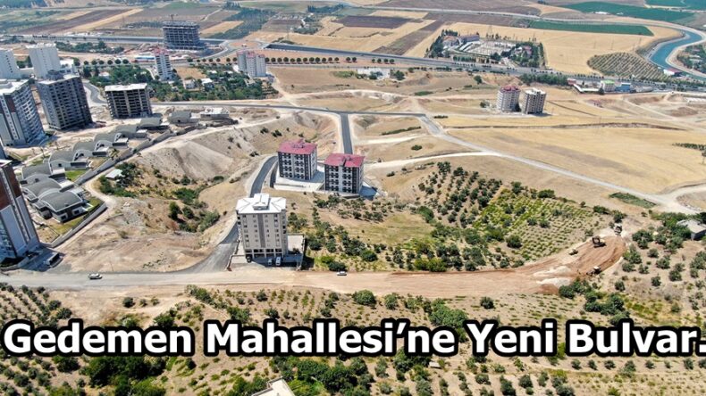 Gedemen Mahallesi’ne Yeni Bulvar.