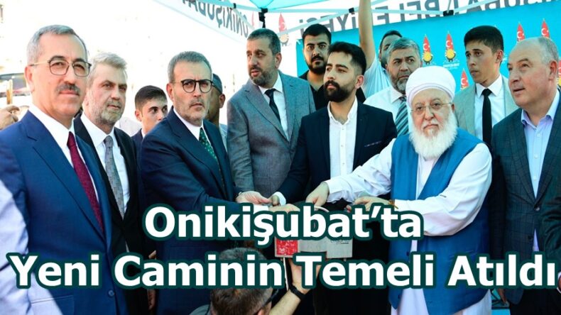 Onikişubat’ta Yeni Caminin Temeli Atıldı.