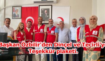 Başkan Özbilir’den Dinçel ve Tecirli’ye Teşekkür plaketi.