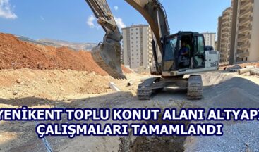 YENİKENT TOPLU KONUT ALANI ALTYAPI ÇALIŞMALARI TAMAMLANDI