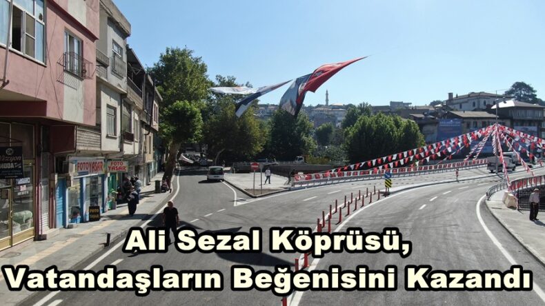 Ali Sezal Köprüsü, Vatandaşların Beğenisini Kazandı.