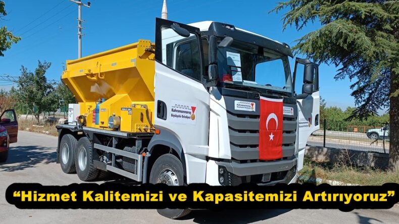 “Hizmet Kalitemizi ve Kapasitemizi Artırıyoruz”