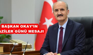 BAŞKAN OKAY’IN GAZİLER GÜNÜ MESAJI