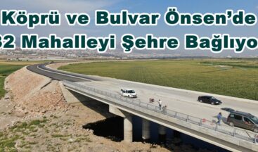 Köprü ve Bulvar Önsen’de 32 Mahalleyi Şehre Bağlıyor.