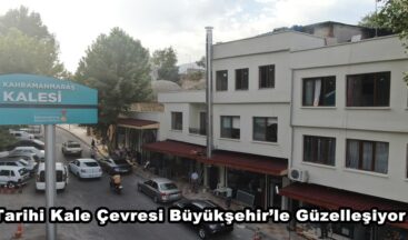 Tarihi Kale Çevresi Büyükşehir’le Güzelleşiyor.
