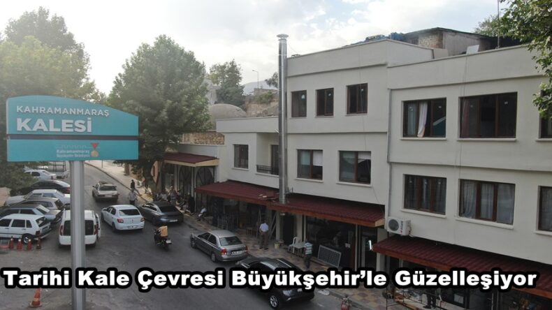 Tarihi Kale Çevresi Büyükşehir’le Güzelleşiyor.