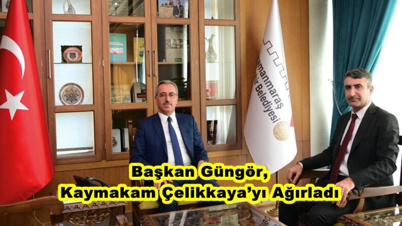 Başkan Güngör, Kaymakam Çelikkaya’yı Ağırladı.