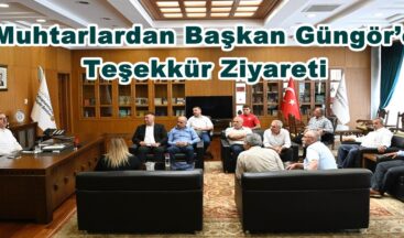 Muhtarlardan Başkan Güngör’e Teşekkür Ziyareti.