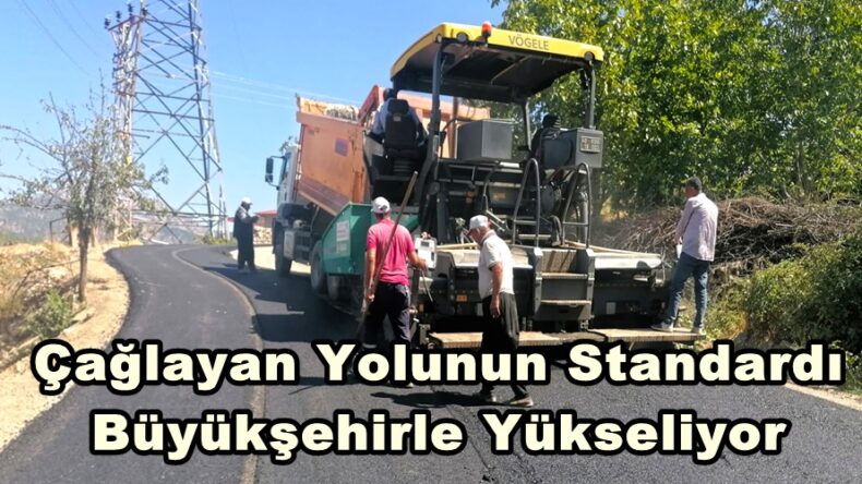 Çağlayan Yolunun Standardı Büyükşehirle Yükseliyor.