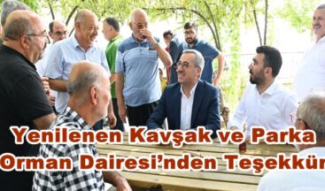 Yenilenen Kavşak ve Parka Orman Dairesi’nden Teşekkür.